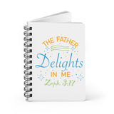 Father Delights in Me Spiral Bound Journal