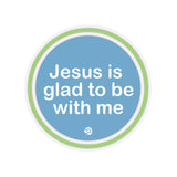 2x2 Jesus is Glad to be With Me Sticker