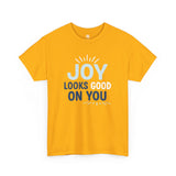 Joy Looks Good On You T‑Shirt — Positive Graphic Tee for Women & Men