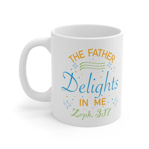 11oz Father Delights in Me White Mug