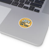Gold Joy Looks Good On You — Round Vinyl Sticker
