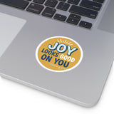 Gold Joy Looks Good On You — Round Vinyl Sticker