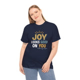 Joy Looks Good On You T‑Shirt — Positive Graphic Tee for Women & Men