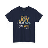 Joy Looks Good On You T‑Shirt — Positive Graphic Tee for Women & Men