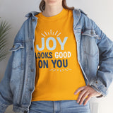 Joy Looks Good On You T‑Shirt — Positive Graphic Tee for Women & Men