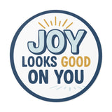 White Joy Looks Good On You — Round Vinyl Sticker