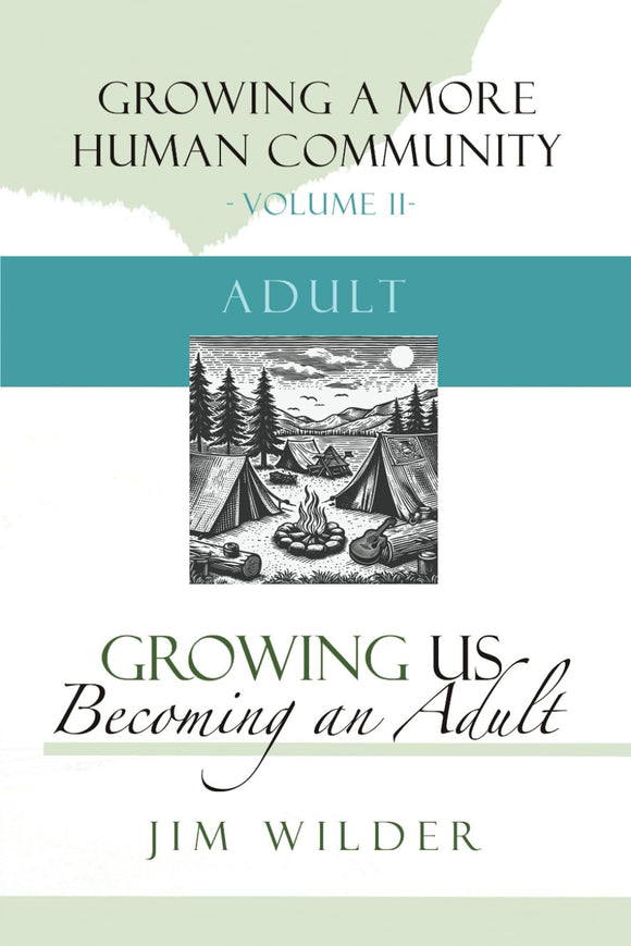 Growing Us: Becoming an Adult (Book 2: Growing a More Human Community)