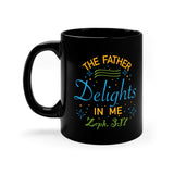 11oz Father Delights in Me Black Mug