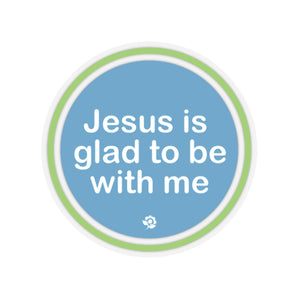 2x2 Jesus is Glad to be With Me Sticker