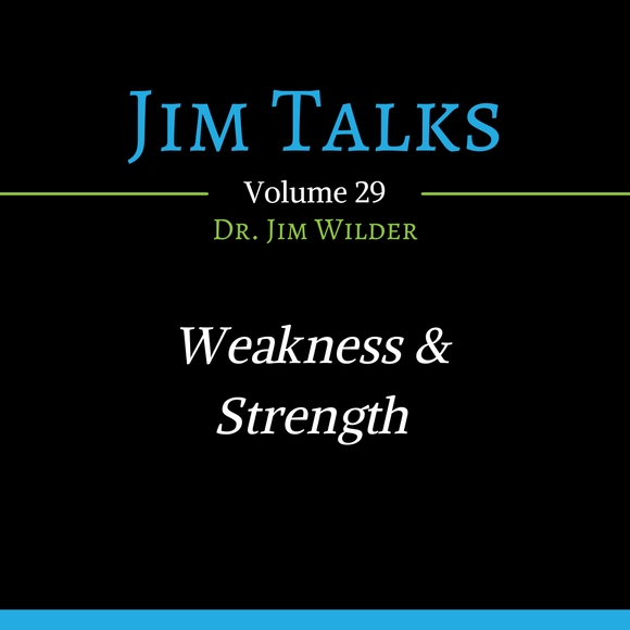 Weakness & Strength (JimTalks: Volume 29 - MP3 Download)