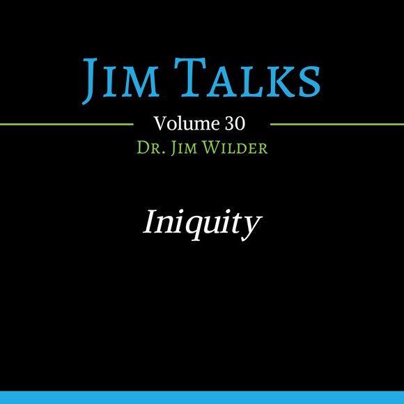 Iniquity (JimTalks: Volume 30 - MP3 Download)