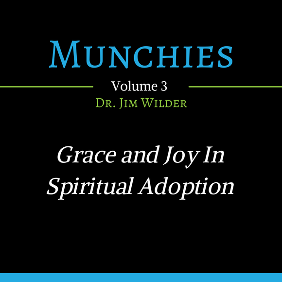 Grace and Joy in Spiritual Adoption (Munchies: Volume 3 MP3)