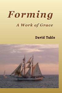 Forming: A Work of Grace